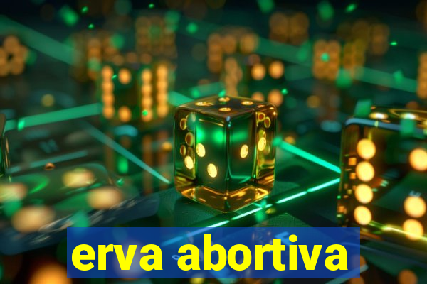 erva abortiva